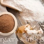 Omregning af frisk gær til tørgær - Tørgær vs. frisk gær